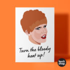 Charity Shop Sue - Turn the Bloody Heat Up - Greeting Card