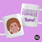 Cilla - Surprise Surprise inspired Personalised Mug