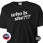 Who Is She?!? T-Shirt inspired by Nikki Grahame from Big Brother