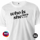 Who Is She?!? T-Shirt inspired by Nikki Grahame from Big Brother