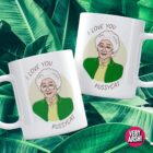 Sophia Personalised Mug inspired by The Golden Girls - I Love You Pussycat
